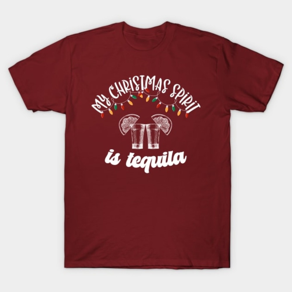 my christmas spirit is tequila